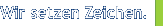 Wir setzen Zeichen